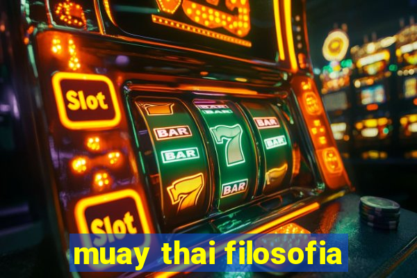 muay thai filosofia